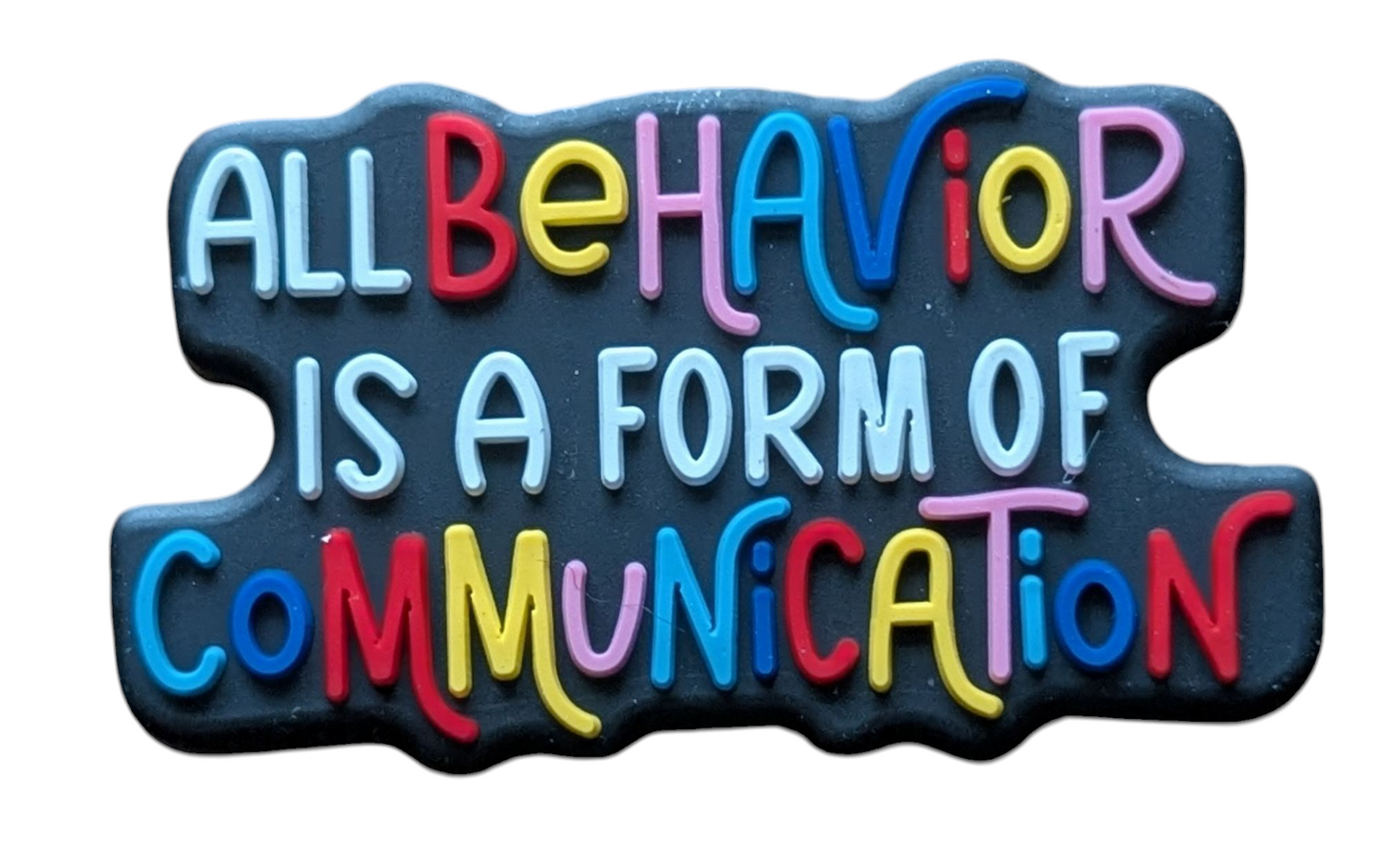 All Behavior Is A Form of Communication
