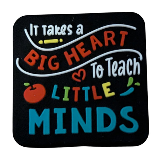 It takes a big heart to teach little minds