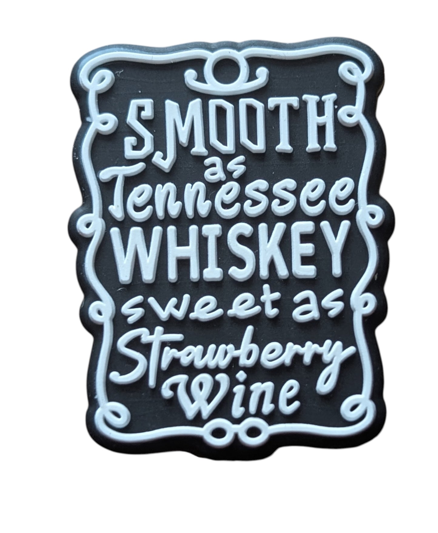 Smooth as Tennessee WHISKEY, sweet as Strawberry Wine