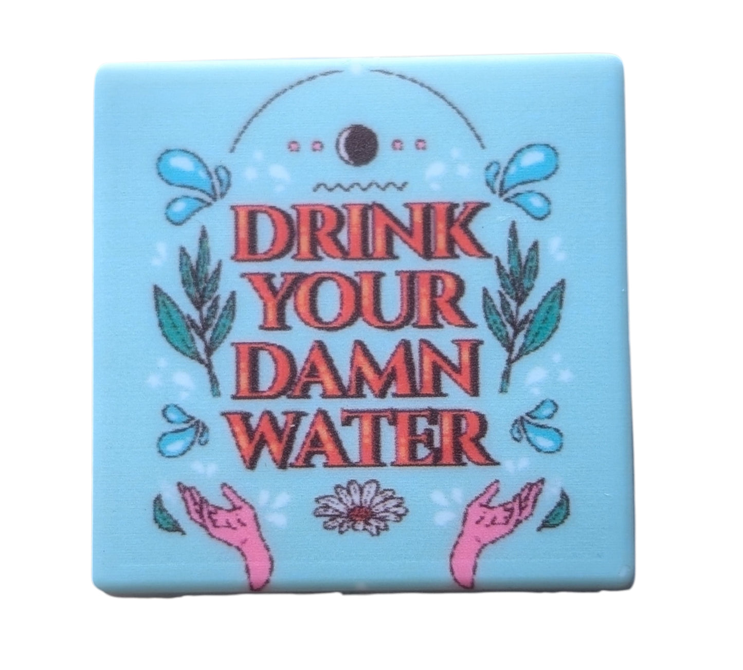 Drink Your Damn Water