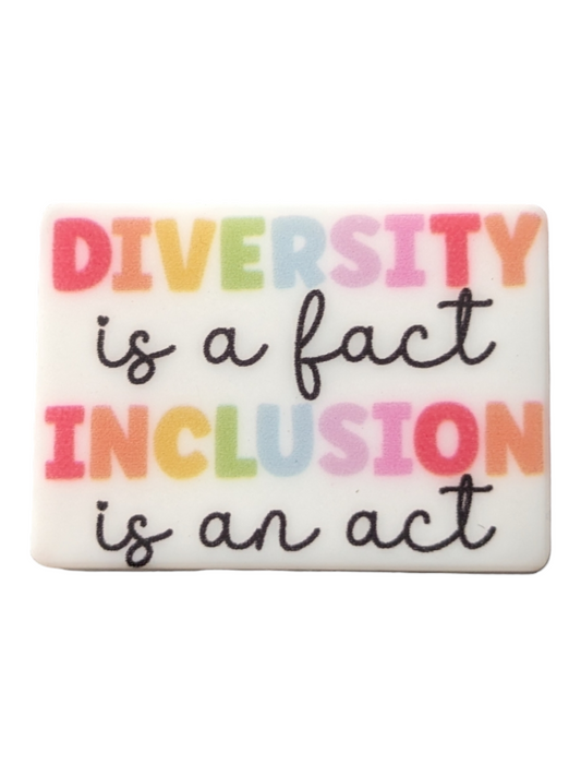 Diversity is a fact, Inclusion is an act