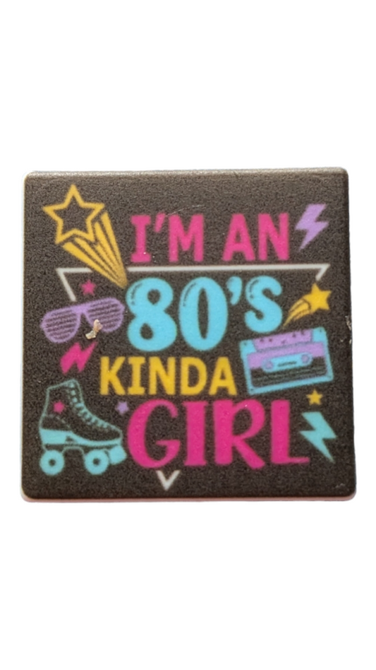 I am an 80's Kinda Girl