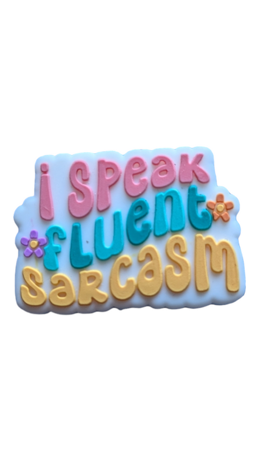 I Speak Fluent Sarcasm