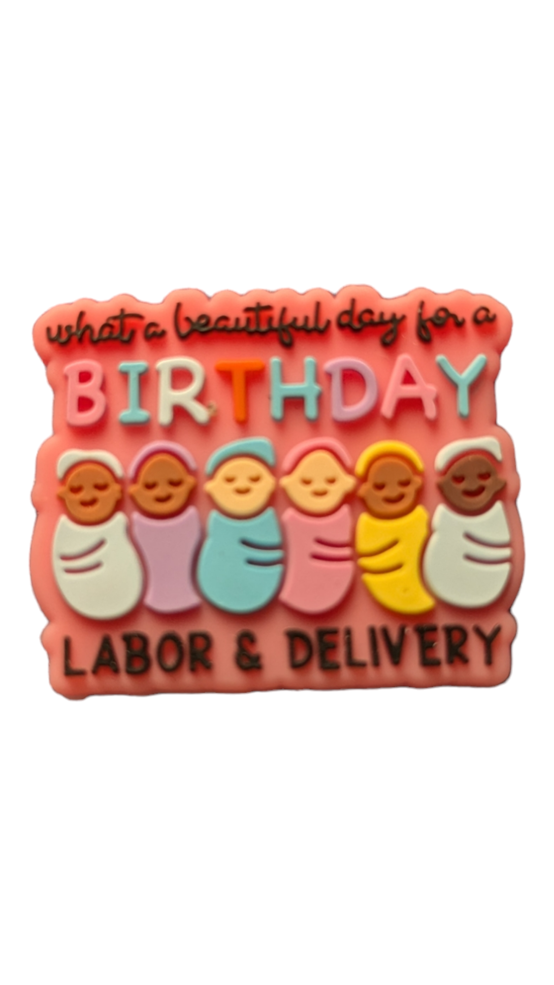 What a Beautiful Day for a Birthday Labor and Delivery