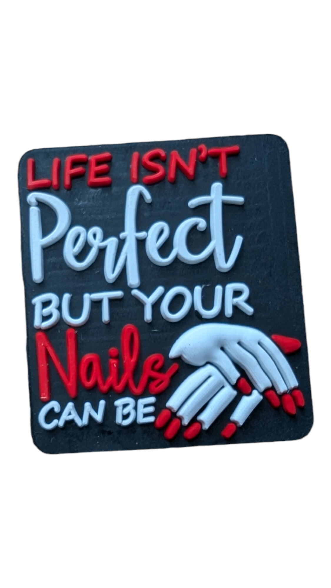 Life Isn't Perfect But Your Nails Could Be