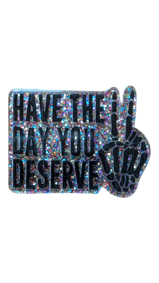 FLAT BACK CHARM - Have The Day You Deserve