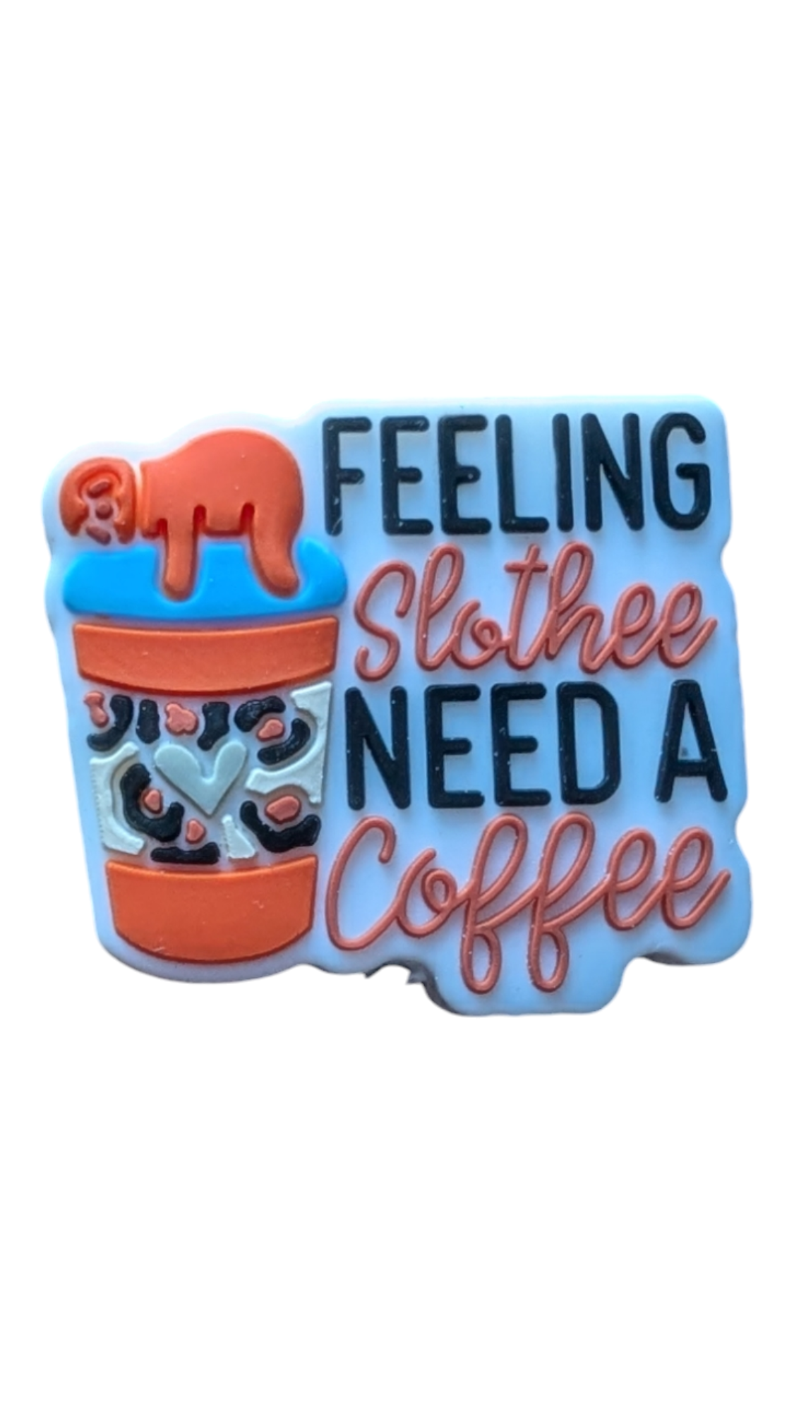 Feeling Slothee Need a Coffee