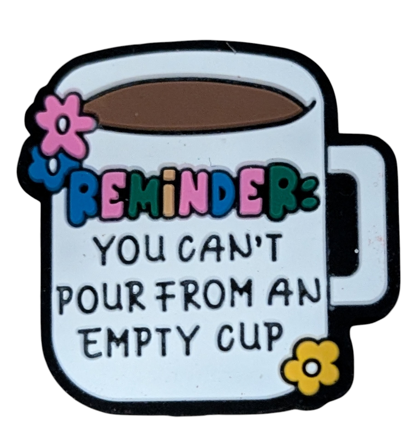 REMINDER: You Can't Pour From An Empty Cup