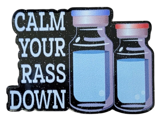 Calm Your Rass Down